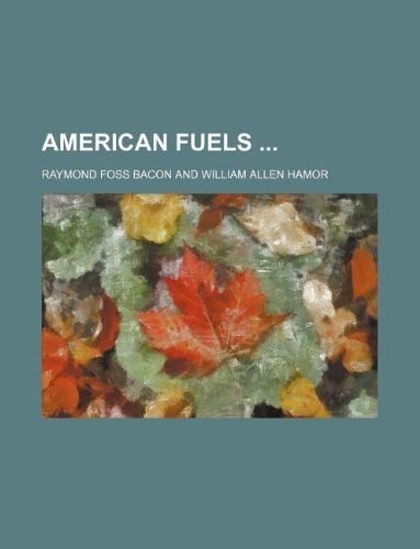 American Fuels (9781231205884) by Raymond Foss Bacon