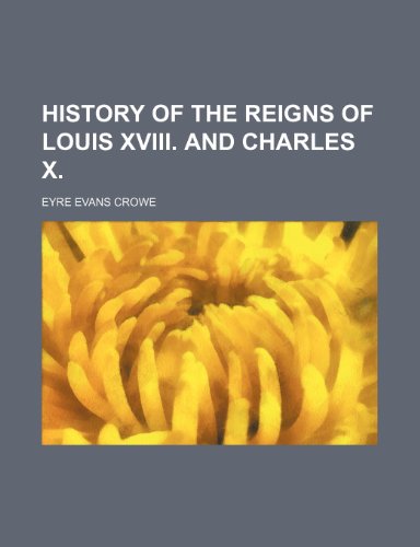 9781231211175: History of the reigns of Louis XVIII. and Charles X.