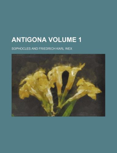 Antigona Volume 1 (9781231211649) by Sophocles
