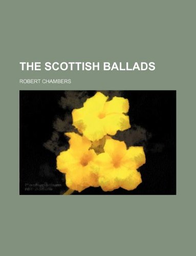 The Scottish ballads (9781231215333) by Robert Chambers