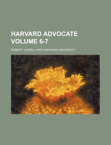 Harvard advocate Volume 6-7 (9781231223956) by Robert Lowell