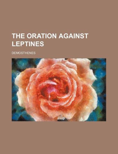 The oration against Leptines (9781231227572) by Demosthenes