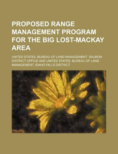Proposed Range Management Program for the Big Lost-MacKay Area (9781231231739) by United States Bureau Of Office
