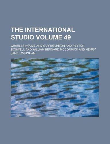 The International Studio Volume 49 (9781231231883) by Charles Holme