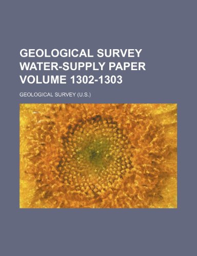 Geological Survey Water-Supply Paper Volume 1302-1303 (9781231236017) by Geological Survey