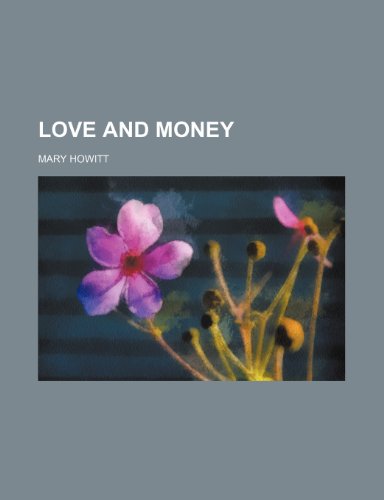 Love and money (9781231244272) by Mary Howitt