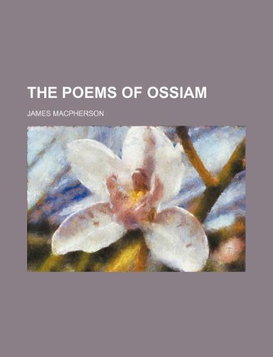 The Poems of Ossiam (9781231246283) by James MacPherson