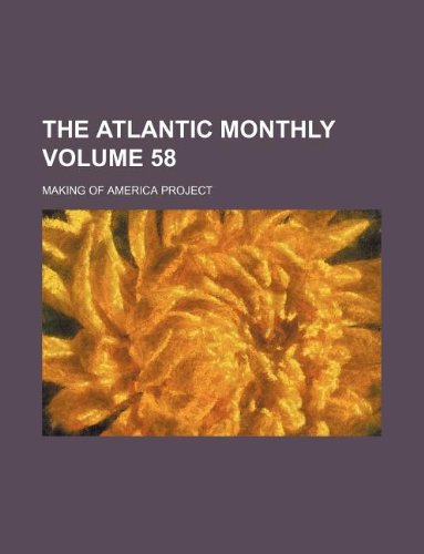 The Atlantic monthly Volume 58 (9781231247167) by Making Of America Project