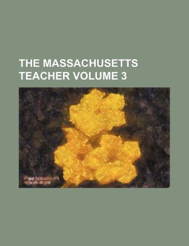 9781231250983: The Massachusetts teacher Volume 3