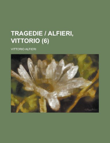 Tragedie - Alfieri, Vittorio (6 ) (9781231252529) by Geological Survey