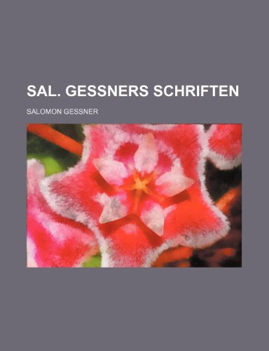 Sal. Gessners Schriften (9781231263211) by Salomon Gessner