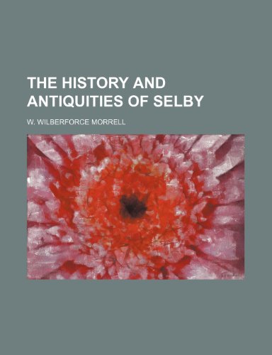 9781231263433: the history and antiquities of selby