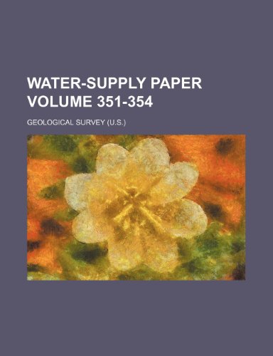 Water-Supply Paper Volume 351-354 (9781231280942) by Geological Survey