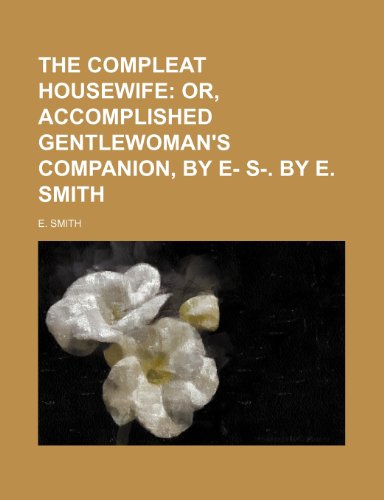 The Compleat Housewife (9781231288566) by Eliza Smith