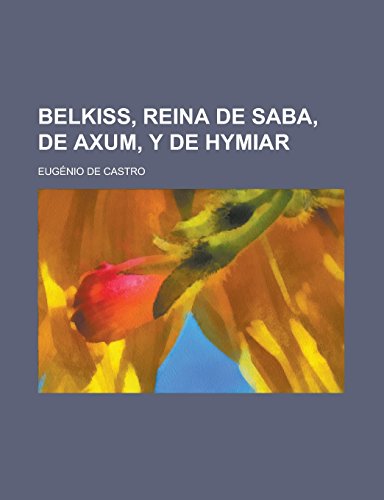 9781231294215: Belkiss, Reina de Saba, de Axum, y de Hymiar