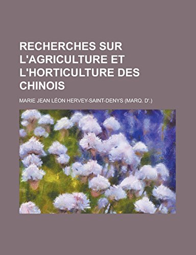 9781231301319: Recherches Sur L'Agriculture Et L'Horticulture Des Chinois