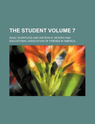 The Student Volume 7 (9781231302194) by Isaac Sharpless