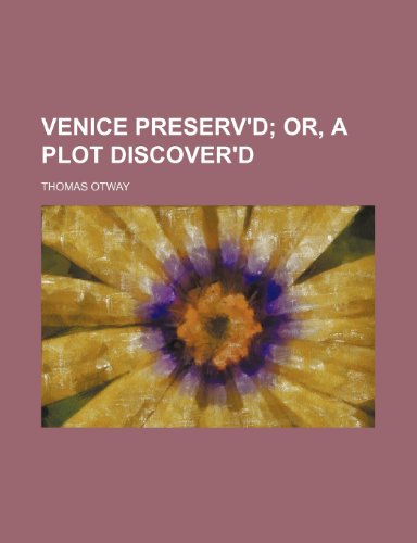 Venice Preserv'd (9781231302514) by Thomas Otway