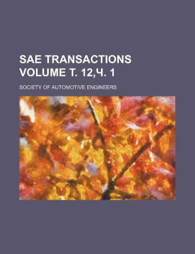 Sae Transactions Volume . 12, . 1 (9781231306314) by Society Of Automotive Engineers