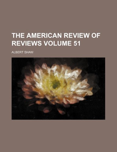 The American review of reviews Volume 51 (9781231307403) by Albert Shaw