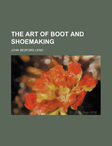 9781231317990: The art of boot and shoemaking