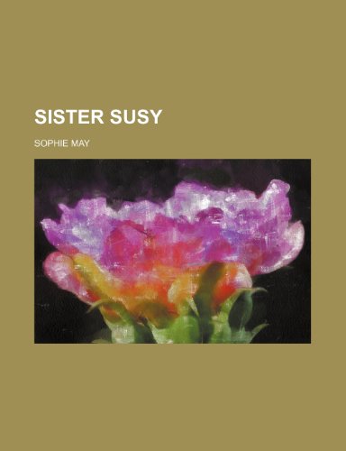 Sister Susy (9781231319604) by Sophie May