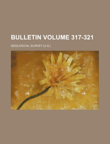 Bulletin Volume 317-321 (9781231342954) by Geological Survey
