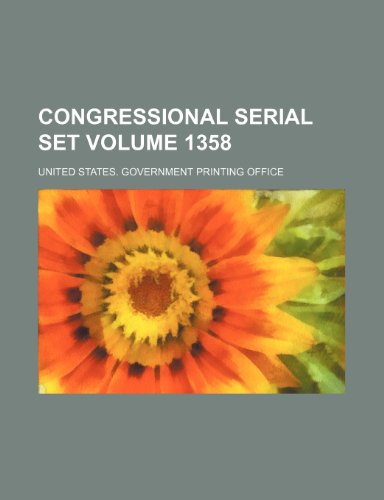 Congressional serial set Volume 1358 (9781231344330) by United States Government Office