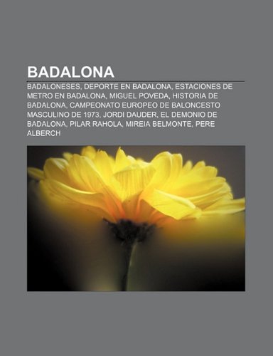 9781231355732: Badalona: Badaloneses, DePorte En Badalona, Estaciones de Metro En Badalona, Miguel Poveda, Historia de Badalona