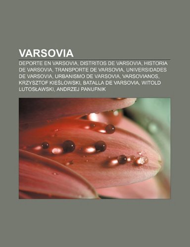 9781231462621: Varsovia: DePorte En Varsovia, Distritos de Varsovia, Historia de Varsovia, Transporte de Varsovia, Universidades de Varsovia