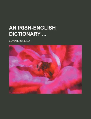 An Irish-English Dictionary (9781231492154) by Edward O'Reilly