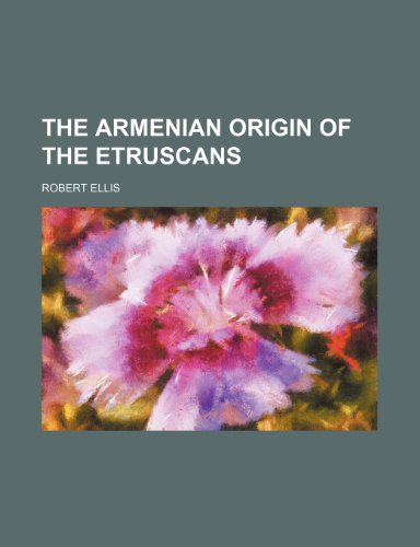 The Armenian Origin of the Etruscans (9781231493120) by Robert Ellis