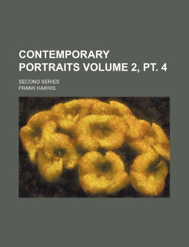 Contemporary Portraits Volume 2, PT. 4; Second Series (9781231495971) by Frank Harris