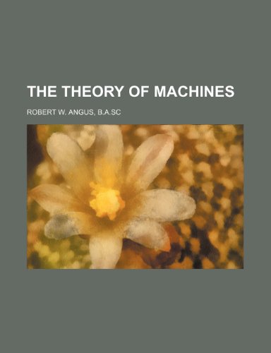 Stock image for THE THEORY OF MACHINES for sale by Prominent Books