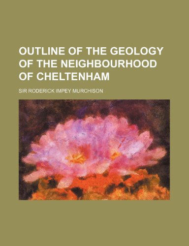 9781231515648: Outline of the Geology of the Neighbourhood of Cheltenham