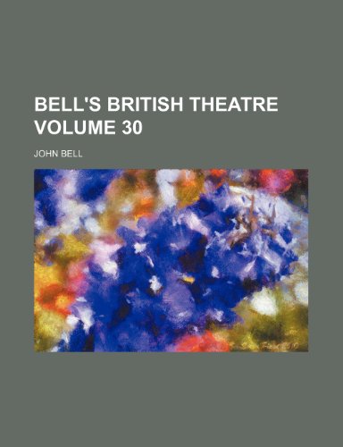 Bell's British Theatre Volume 30 (9781231515839) by John Bell