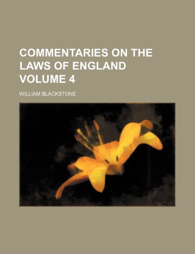 Commentaries on the Laws of England Volume 4 (9781231524350) by William Blackstone