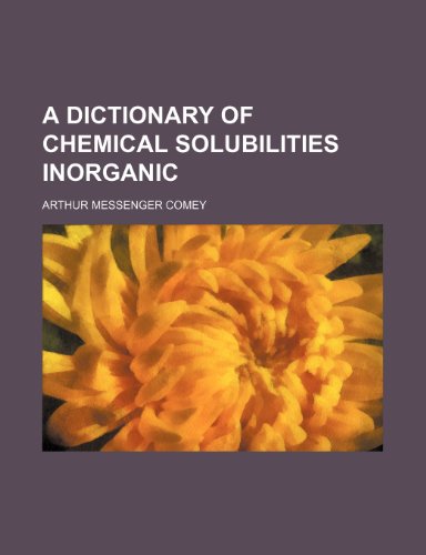 9781231599488: A dictionary of chemical solubilities inorganic