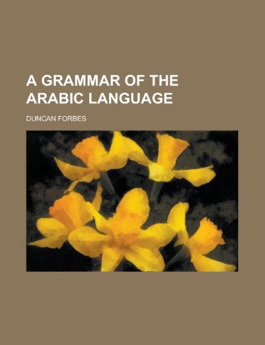 A Grammar of the Arabic Language (9781231613450) by Duncan Forbes