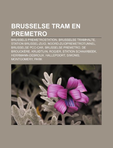 Imagen de archivo de Brusselse Tram En Premetro: Brussels Premetrostation, Brusselse Tramhalte, Station Brussel-Zuid, Noord-Zuidpremetrotunnel, Brusselse Pcc-Car a la venta por Buchpark