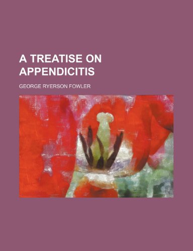 9781231643976: A Treatise on appendicitis