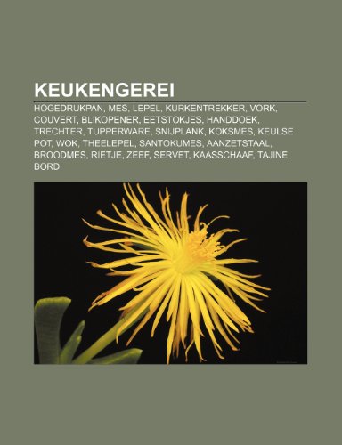 Milieuactivist marketing vlam 9781231652305: Keukengerei: Hogedrukpan, Mes, Lepel, Kurkentrekker, Vork, Couvert, Blikopener, Eetstokjes, Handdoek, Trechter, Tupperware, Snijplank, Koksmes - IberLibro - Bron: Wikipedia: 1231652306 Milieuactivist marketing vlam 9781231652305: Keukengerei: Hogedrukpan, Mes, Lepel, Kurkentrekker, Vork, Couvert, Blikopener, Eetstokjes, Handdoek, Trechter, Tupperware, Snijplank, Koksmes - IberLibro - Bron: Wikipedia: 1231652306