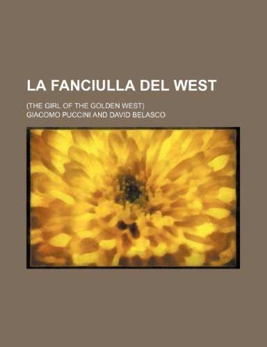 9781231663226: La fanciulla del West; (The girl of the golden West)