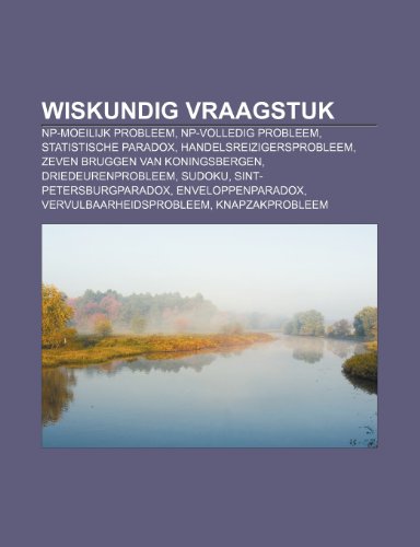 9781231680216: Wiskundig vraagstuk: NP-moeilijk probleem, NP-volledig probleem, Statistische paradox, Handelsreizigersprobleem