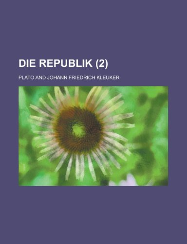 Die Republik (2 ) (English and German Edition) (9781231681602) by United States General Section