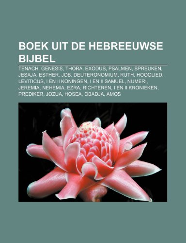 Stock image for Boek Uit de Hebreeuwse Bijbel: Tenach, Genesis, Thora, Exodus, Psalmen, Spreuken, Jesaja, Esther, Job, Deuteronomium, Ruth, Hooglied, Leviticus for sale by Buchpark