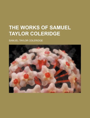 The Works of Samuel Taylor Coleridge (9781231693612) by Samuel Taylor Coleridge