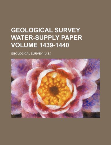 Geological Survey water-supply paper Volume 1439-1440 (9781231703311) by Geological Survey