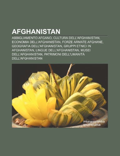 9781231727881: Afghanistan: Abbigliamento afgano, Cultura dell'Afghanistan, Economia dell'Afghanistan, Forze armate afghane, Geografia dell'Afghanistan