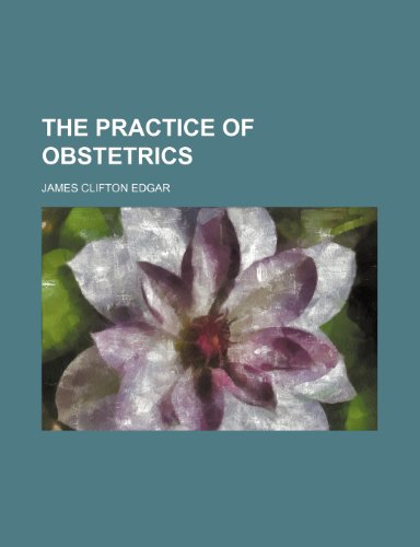 9781231741221: The Practice of obstetrics